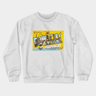 Greetings from Dowagiac, Michigan - Vintage Large Letter Postcard Crewneck Sweatshirt